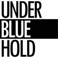 UNDER BLUE HOLD