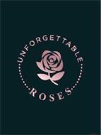 UNFORGETTABLE ROSES