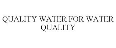 QUALITY WATER FOR WATER QUA...