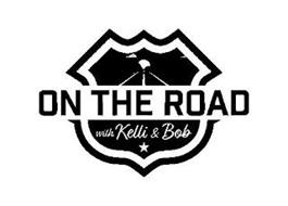 ON THE ROAD WITH KELLI & BOB