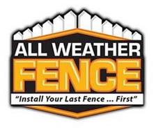 ALL WEATHER FENCE 