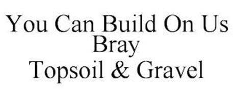YOU CAN BUILD ON US BRAY TO...