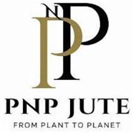 PNP JUTE FROM PLANT TO PLANET