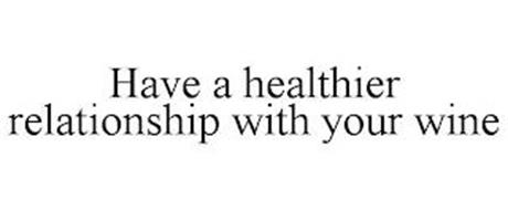 HAVE A HEALTHIER RELATIONSH...