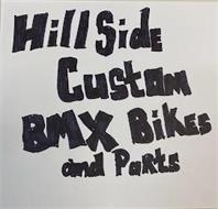 HILLSIDE CUSTOM BMX BIKES A...