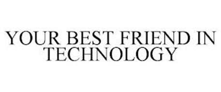 YOUR BEST FRIEND IN TECHNOLOGY