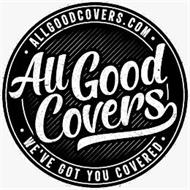 ALL GOOD COVERS ALLGOODCOVE...