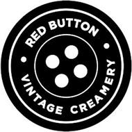 RED BUTTON VINTAGE CREAMERY