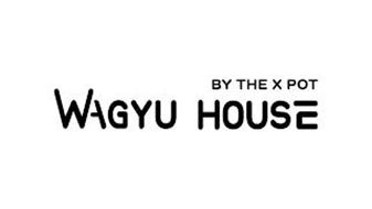 WAGYU HOUSE BY THE X POT