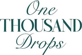 ONE THOUSAND DROPS