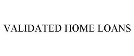 VALIDATED HOME LOANS