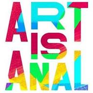 ART IS ANAL