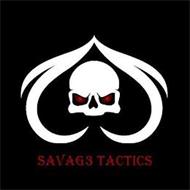 SAVAG3 TACTICS