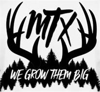 MTX WE GROW THEM BIG