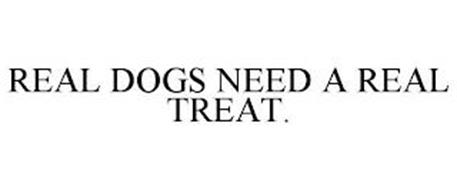 REAL DOGS NEED A REAL TREAT.