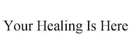 YOUR HEALING IS HERE