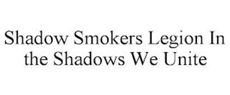 SHADOW SMOKERS LEGION IN TH...