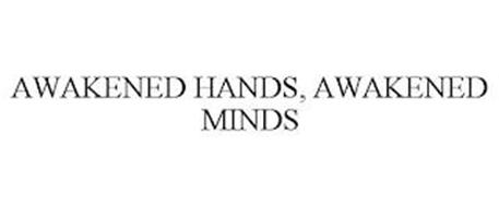 AWAKENED HANDS, AWAKENED MINDS