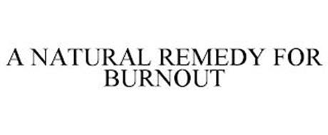 A NATURAL REMEDY FOR BURNOUT