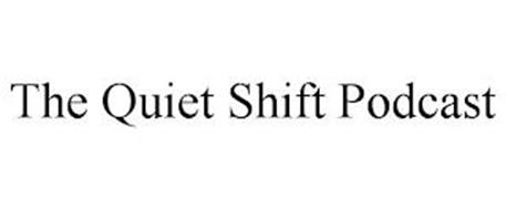 THE QUIET SHIFT PODCAST
