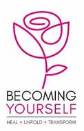 BECOMING YOURSELF, HEAL, UN...