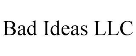 BAD IDEAS LLC