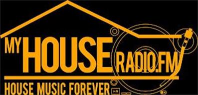 MY HOUSE RADIO - HOUSE FOREVER