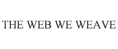 THE WEB WE WEAVE