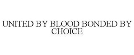 UNITED BY BLOOD BONDED BY C...
