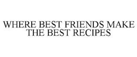 WHERE BEST FRIENDS MAKE THE...