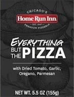 EVERYTHING BUT THE PIZZA