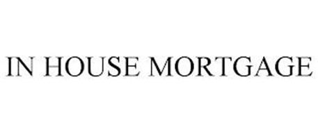 IN HOUSE MORTGAGE