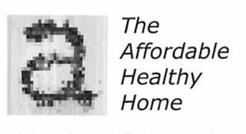 A THE AFFORDABLE HEALTHY HOME