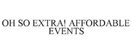 OH SO EXTRA! AFFORDABLE EVENTS