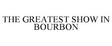 THE GREATEST SHOW IN BOURBON