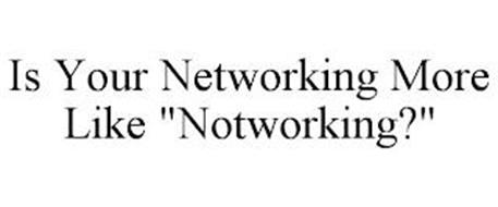IS YOUR NETWORKING MORE LIK...