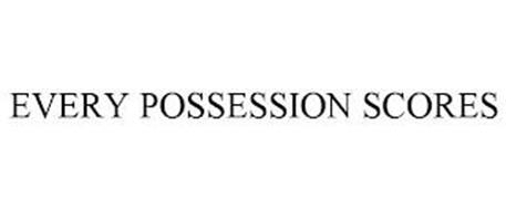 EVERY POSSESSION SCORES