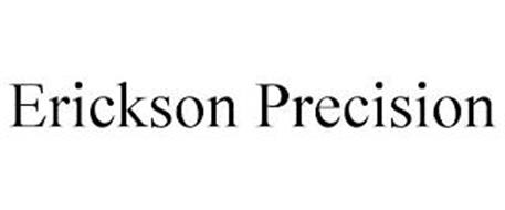 ERICKSON PRECISION