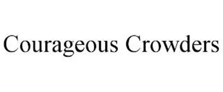 COURAGEOUS CROWDERS