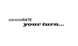 ADMINISTRATE YOUR TURN