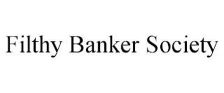 FILTHY BANKER SOCIETY