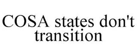 COSA STATES DON'T TRANSITION