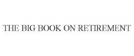 THE BIG BOOK ON RETIREMENT