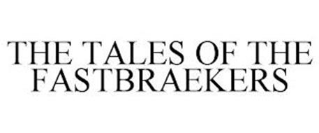 THE TALES OF THE FASTBRAEKERS