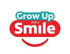 GROW UP WITH A SMILE