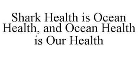 SHARK HEALTH IS OCEAN HEALT...