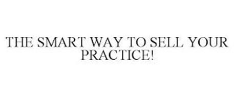 THE SMART WAY TO SELL YOUR PRACTICE!
