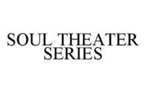SOUL THEATER SERIES