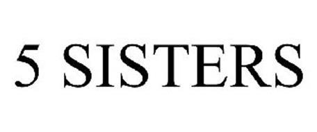 5 SISTERS Trademark of 5 Sisters, LLC. Serial Number: 85209835 ...