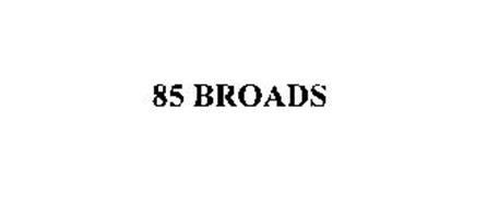 85 BROADS
